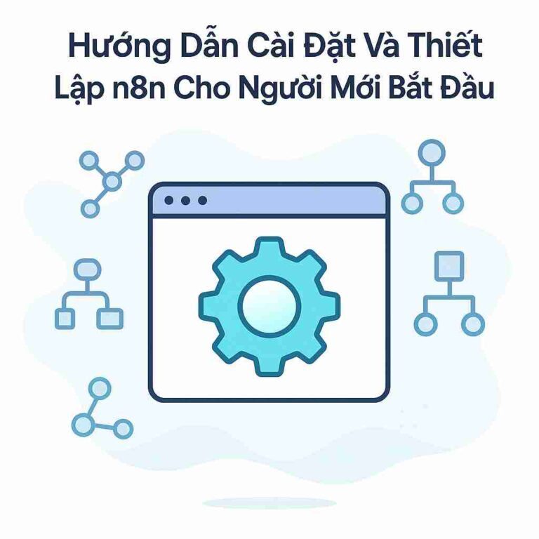 Hướng dẫn cài đặt và thiết lập n8n trên máy của bạn (Local)